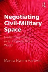 Book cover of Negotiating Civil-Military Space by Marcia Byrom Hartwell