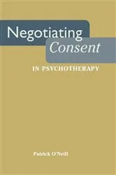 Book cover of Negotiating Consent in Psychotherapy by Patrick O'Neill