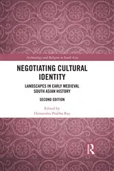 Book cover of Negotiating Cultural Identity (2nd ed.) by Himanshu Prabha Ray