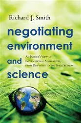 Book cover of Negotiating Environment and Science by Richard J. Smith