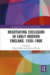 Book cover of Negotiating Exclusion in Early Modern England, 1550–1800 by Naomi Pullin