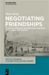 Book cover of Negotiating Friendships by Shuo Wang