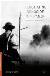 Book cover of Negotiating Genocide in Rwanda by Erin Jessee