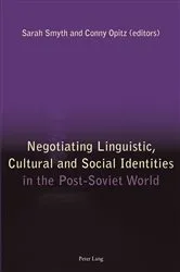 Book cover of Negotiating Linguistic, Cultural and Social Identities in the Post-Soviet World by Sarah Smyth