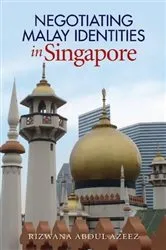 Book cover of Negotiating Malay Identities in Singapore by Rizwana Abdul Azeez