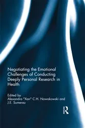 Book cover of Negotiating the Emotional Challenges of Conducting Deeply Personal Research in Health by Alexandra 