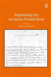 Book cover of Negotiating the Jacobean Printed Book by Pete Langman