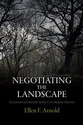 Book cover of Negotiating the Landscape by Ellen F. Arnold
