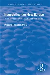 Book cover of Negotiating the New Europe by Dimitris Papadimitriou