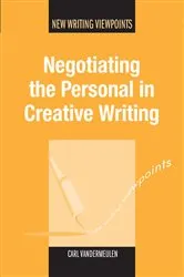 Book cover of Negotiating the Personal in Creative Writing by Carl Vandermeulen