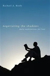 Book cover of Negotiating the Shadows by Rachael A. Keefe