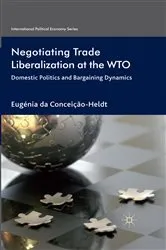 Book cover of Negotiating Trade Liberalization at the WTO by Eugénia da Conceição-Heldt