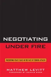 Book cover of Negotiating Under Fire by Matthew Levitt