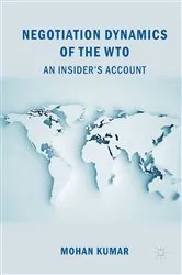 Book cover of Negotiation Dynamics of the WTO by Mohan Kumar