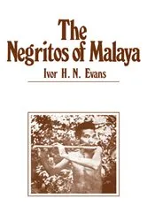 Book cover of Negritos of Malaya by Ivor H N Evans