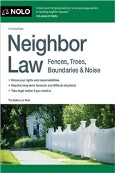 Book cover of Neighbor Law (12th ed.) by Editors of Nolo