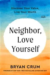 Book cover of Neighbor, Love Yourself by Bryan Crum