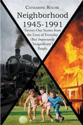 Book cover of Neighborhood 1945-1991 by Catharine Roche
