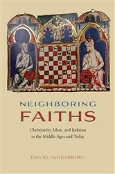 Book cover of Neighboring Faiths by David Nirenberg