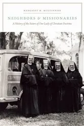 Book cover of Neighbors and Missionaries by Margaret M. McGuinness