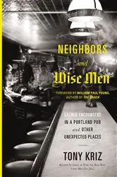 Book cover of Neighbors and Wise Men by Tony Kriz
