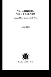 Book cover of Neighbors, Not Friends by Dilip Hiro