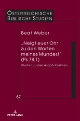 Book cover of „Neigt euer Ohr zu den Worten meines Mundes!“ (Ps 78,1) by Georg Braulik