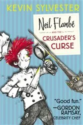 Book cover of Neil Flambé and the Crusader's Curse by Kevin Sylvester
