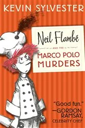 Book cover of Neil Flambé and the Marco Polo Murders by Kevin Sylvester
