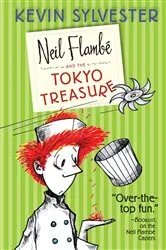 Book cover of Neil Flambé and the Tokyo Treasure by Kevin Sylvester