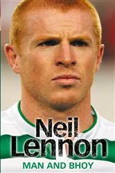 Book cover of Neil Lennon: Man and Bhoy by Neil Lennon