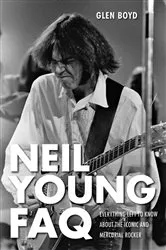Book cover of Neil Young FAQ by Glen Boyd