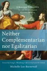 Book cover of Neither Complementarian nor Egalitarian by Michelle Lee-Barnewall