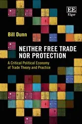 Book cover of Neither Free Trade Nor Protection by Bill Dunn