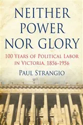 Book cover of Neither Power Nor Glory by Paul Strangio