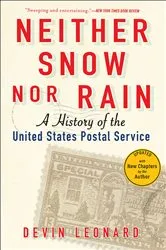 Book cover of Neither Snow Nor Rain by Devin Leonard