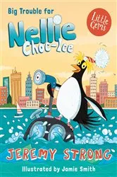 Book cover of Nellie Choc-Ice (2) – Big Trouble for Nellie Choc-Ice by Jeremy Strong
