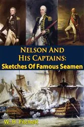 Book cover of Nelson And His Captains: Sketches Of Famous Seamen [Illustrated Edition] by William Henry Fitchett