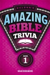 Book cover of Nelson's Amazing Bible Trivia by Brad Densmore