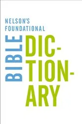 Book cover of Nelson's Foundational Bible Dictionary with the New King James Version Bible by Katherine Harris