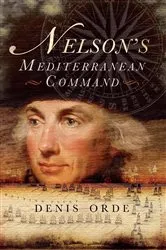 Book cover of Nelson's Mediterranean Command by Denis Orde