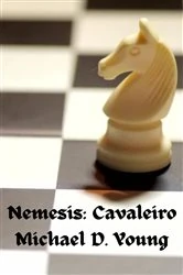 Book cover of Nemesis: Cavaleiro by Michael D. Young