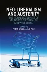 Book cover of Neo-Liberalism and Austerity by Peter Kelly