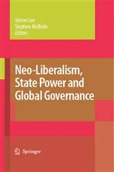 Book cover of Neo-Liberalism, State Power and Global Governance by Simon Lee