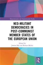 Book cover of Neo-militant Democracies in Post-communist Member States of the European Union by Joanna Rak