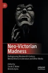 Book cover of Neo-Victorian Madness by Sarah E. Maier