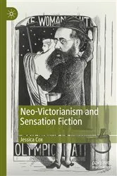 Book cover of Neo-Victorianism and Sensation Fiction by Jessica Cox