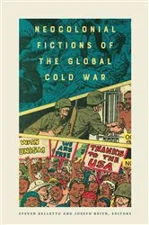 Book cover of Neocolonial Fictions of the Global Cold War by Steven Belletto