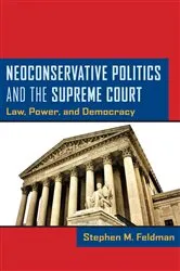 Book cover of Neoconservative Politics and the Supreme Court by Stephen M. Feldman
