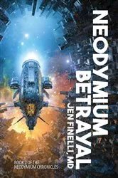 Book cover of Neodymium Betrayal by Jen Finelli